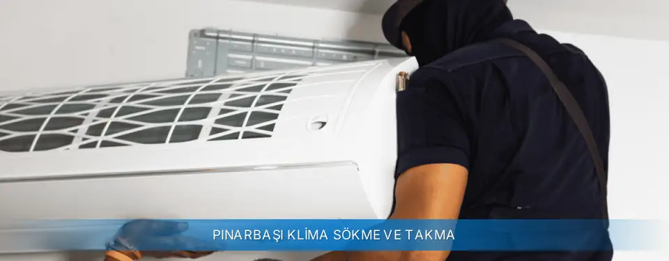 Pınarbaşı İlçemi Carrier Klima Sökme ve Takma